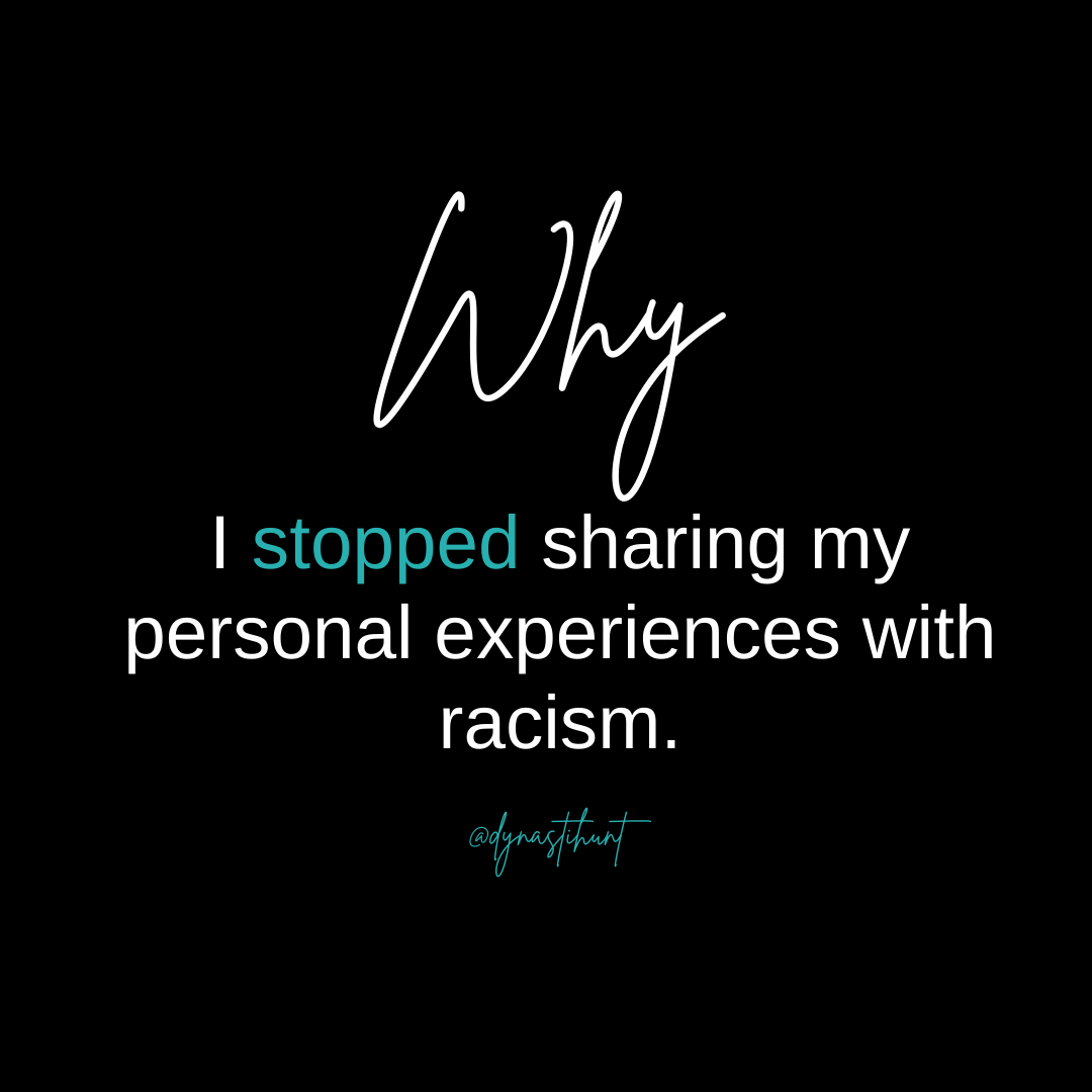 Why I Stopped Sharing My Personal Experiences With Racism
